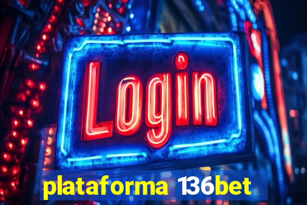 plataforma 136bet